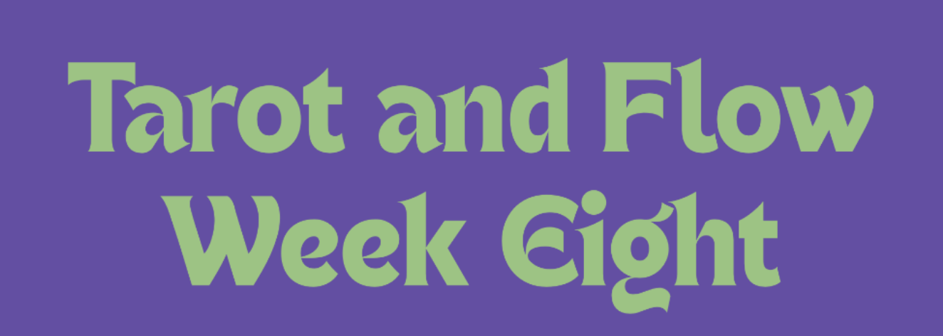 Tarot and Flow Week Eight Slide
